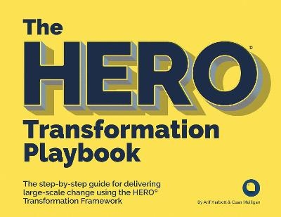 The HERO Transformation Playbook - Arif Harbott, Cuan Mulligan