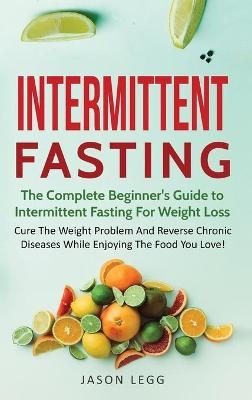 Intermittent Fasting - Jason Legg