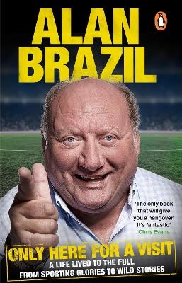 Only Here For A Visit - Alan Brazil