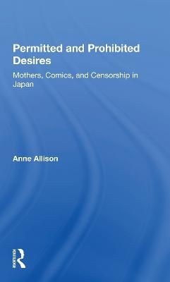 Permitted And Prohibited Desires - Anne Allison