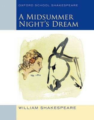 Oxford School Shakespeare: Midsummer Night's Dream -  William Shakespeare