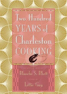 Two Hundred Years of Charleston Cooking - 