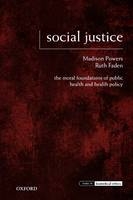 Social Justice -  Ruth Faden,  Madison Powers