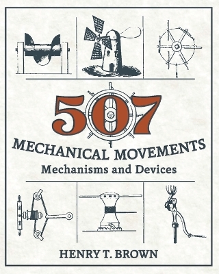 507 Mechanical Movements - Henry T Brown