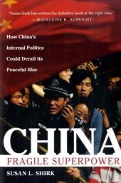 China: Fragile Superpower -  Susan L. Shirk