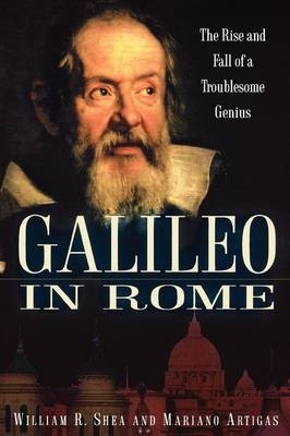 Galileo in Rome -  Mariano Artigas,  William R. Shea