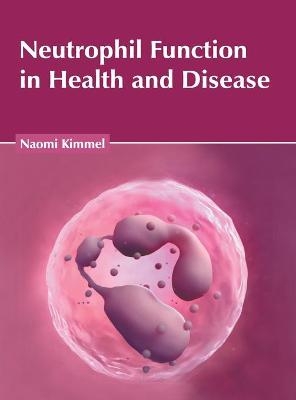 Neutrophil Function in Health and Disease - 