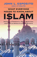 What Everyone Needs to Know about Islam -  John L. Esposito