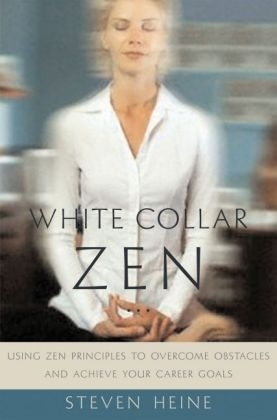 White Collar Zen -  Steven Heine