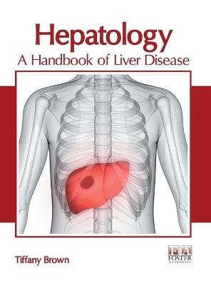 Hepatology: A Handbook of Liver Disease - 