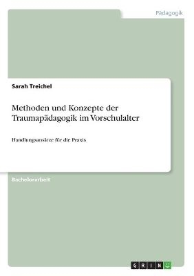 Methoden und Konzepte der TraumapÃ¤dagogik im Vorschulalter - Sarah Treichel