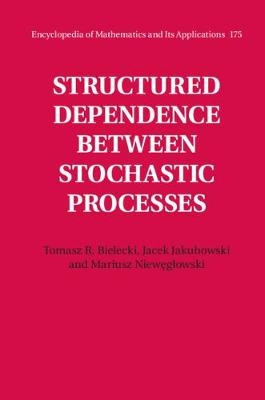 Structured Dependence between Stochastic Processes - Tomasz R. Bielecki, Jacek Jakubowski, Mariusz Niewȩgłowski