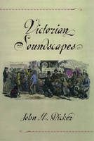 Victorian Soundscapes -  John M. Picker