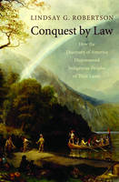 Conquest by Law -  Lindsay G. Robertson