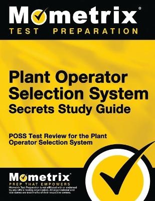 Plant Operator Selection System Secrets Study Guide -  Mometrix Media LLC,  Mometrix Test Preparation