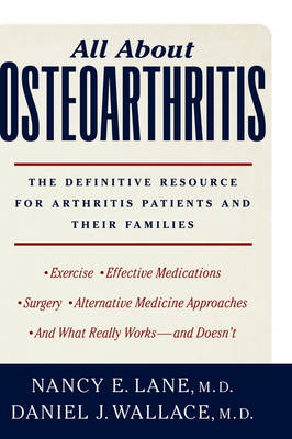 All About Osteoarthritis -  Nancy E. Lane,  Daniel J. Wallace