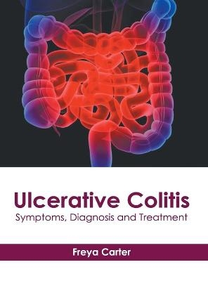 Ulcerative Colitis: Symptoms, Diagnosis and Treatment - 