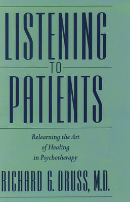 Listening to Patients -  Richard G. Druss M.D.