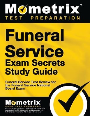 Funeral Service Exam Secrets Study Guide - 