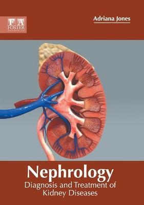 Nephrology: Diagnosis and Treatment of Kidney Diseases - 