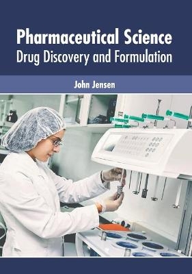 Pharmaceutical Science: Drug Discovery and Formulation - 