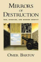 Mirrors of Destruction -  Omer Bartov