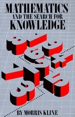 Mathematics and the Search for Knowledge -  Morris Kline