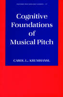 Cognitive Foundations of Musical Pitch -  Carol L. Krumhansl