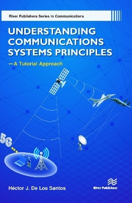 Understanding Communications Systems Principles—A Tutorial Approach - Héctor J. De Los Santos