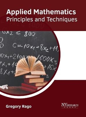 Applied Mathematics: Principles and Techniques - 