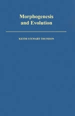 Morphogenesis and Evolution -  Keith Stewart Thomson