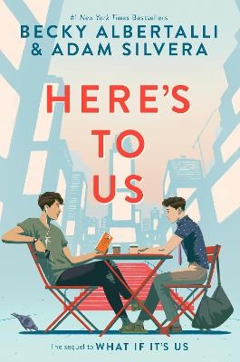 Here's to Us - Becky Albertalli, Adam Silvera