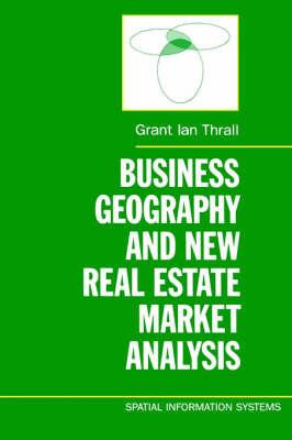 Business Geography and New Real Estate Market Analysis -  Grant Ian Thrall