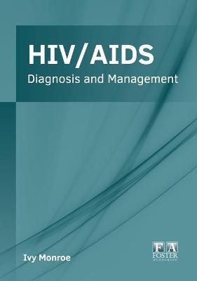 Hiv/Aids: Diagnosis and Management - 