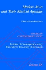 Studies in Contemporary Jewry : Volume IX: Modern Jews and Their Musical Agendas - 