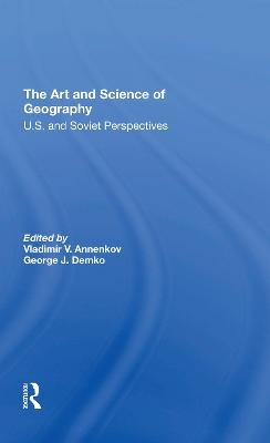 The Art And Science Of Geography - Vladimir V. Annenkov, George J Demko