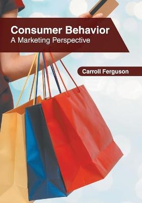 Consumer Behavior: A Marketing Perspective - 