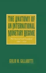 Anatomy of an International Monetary Regime -  Giulio M. Gallarotti