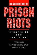 Resolution of Prison Riots -  Camille Graham Camp,  George M. Camp,  Bert Useem