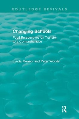 Changing Schools - Lynda Measor, Peter Woods