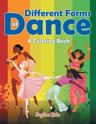 Different Forms of Dance (A Coloring Book) -  Jupiter Kids