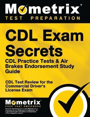 CDL Exam Secrets - CDL Practice Tests & Air Brakes Endorsement Study Guide - 