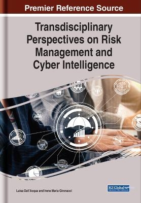 Transdisciplinary Perspectives on Risk Management and Cyber Intelligence - 