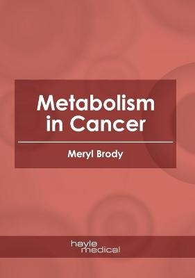 Metabolism in Cancer - 