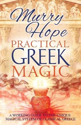 Practical Greek Magic - Murry Hope