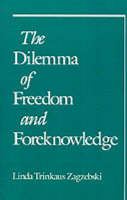 Dilemma of Freedom and Foreknowledge -  Linda Trinkaus Zagzebski