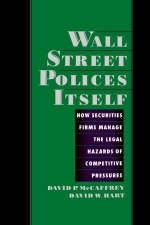 Wall Street Polices Itself -  David W. Hart,  David P. McCaffrey