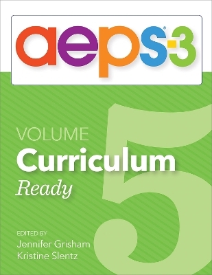 Assessment, Evaluation, and Programming System for Infants and Children (AEPS®-3): Curriculum, Volume 5 - Diane Bricker, Carmen Dionne, Jennifer Grisham