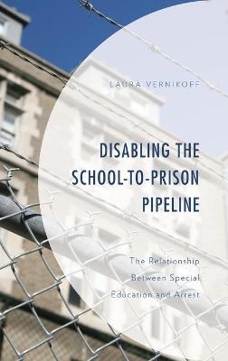 Disabling the School-to-Prison Pipeline - Laura Vernikoff