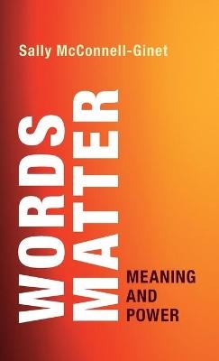 Words Matter - Sally McConnell-Ginet